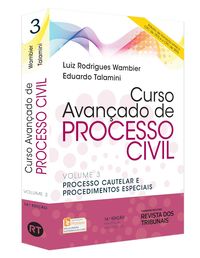 Curso Avanado de Processo Civil. Processo Cautelar e Procedimentos Especiais - Volume 3