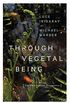 Through Vegetal Being: Two Philosophical Perspectives (Critical Life Studies) (English Edition)