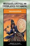 Shamanism (Mysteries, Legends, and Unexplained Phenomena) (English Edition)