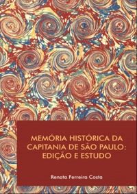 Memria Histrica da Capitania de So Paulo: Edio e Estudo