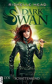 Dark Swan - Schattenkind (Dark-Swan-Reihe 4) (German Edition)