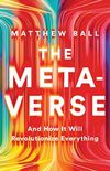 The Metaverse: And How it Will Revolutionize Everything (English Edition)