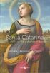 Santa Catarina de Alexandria: A Origem, O Mosteiro e A Padroeira