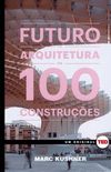 O futuro da arquitetura em 100 construes