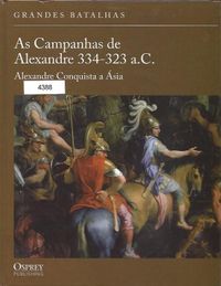As campanhas de Alexandre 334-323 a.C.