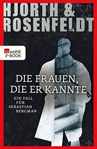 Die Frauen, die er kannte (Ein Fall fr Sebastian Bergman 2) (German Edition)