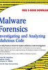 Malware Forensics. Investigating and Analyzing Malicious Code
