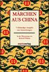 Mrchen aus China: Vollstndige Ausgabe mit Anmerkungen In der bersetzung von Richard Wilhelm (German Edition)