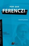 Por que Ferenczi?