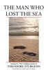 The Man Who Lost the Sea: Volume X: The Complete Stories of Theodore Sturgeon: 10