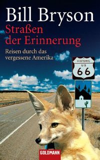 Straen der Erinnerung: Reisen durch das vergessene Amerika (German Edition)