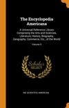 The Encyclopedia Americana: A Universal Reference Library Comprising the Arts and Sciences, Literature, History, Biography, Geography, Commerce, Etc., of the World; Volume 9