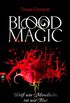 Blood Magic - Wei wie Mondlicht, rot wie Blut (German Edition)