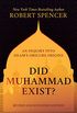 Did Muhammad Exist?: An Inquiry into Islams Obscure OriginsRevised and Expanded Edition (English Edition)