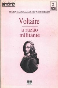 Voltaire A Razao Militante