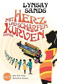Mit Herz und scharfen Kurven (New York Times Bestseller Autoren: Romance) (German Edition)