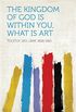The Kingdom of God is Within You, What is Art (English Edition)