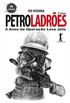 Petroladres: 3 anos da operao Lava Jato