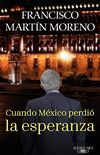 Cuando Mxico perdi la esperanza (Spanish Edition)