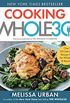 Cooking Whole30: Over 150 Delicious Recipes for the Whole30 & Beyond (English Edition)