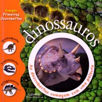 Dinossauros - Coleo Primeiras Descobertas