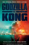 Godzilla Vs. Kong: the Official Movie Novelization