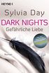 Dark Nights - Gefhrliche Liebe: Roman (Dark-Nights-Serie 2) (German Edition)