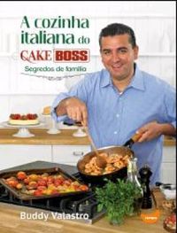 A Cozinha Italiana do Cake Boss