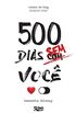 500 dias sem voc (Compartilh@)