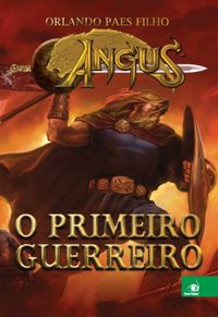 Angus - O Primeiro Guerreiro