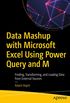 Data Mashup with Microsoft Excel Using Power Query and M: Finding, Transforming, and Loading Data from External Sources (English Edition)