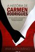 A histria de Carmen Rodrigues