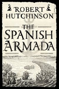 The Spanish Armada: A History (English Edition)