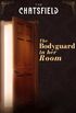The Bodyguard in Her Room (A Chatsfield Short Story, Book 7) (English Edition)