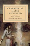 Ceremonial Magic Unveiled (Annotated)