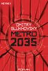 Metro 2035: Roman (Metro-Romane 3) (German Edition)