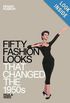 Fifty Fashion Looks that Changed the 1950