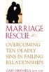 Marriage Rescue: Overcoming Ten Deadly Sins in Failing Relationships (English Edition)