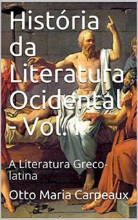 Histria da Literatura Ocidental - Vol. I