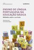 Ensino de Lngua Portuguesa na Educao Bsica. Reflexes Sobre o Currculo