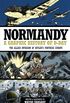 Normandy: A Graphic History of D-Day: The Allied Invasion of Hitler