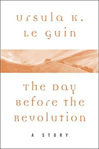 The Day Before the Revolution: A Story (A Wind