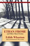 Ethan Frome and Other Short Fiction