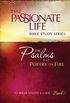 Psalms: Poetry on Fire Book One 12-week Study Guide: The Passionate Life Bible Study Series (English Edition)