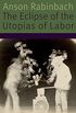 The Eclipse of the Utopias of Labor (Forms of Living) (English Edition)