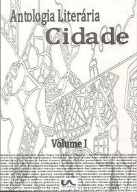 Antologia Literria Cidade - Volume I