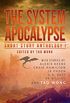 The System Apocalypse Short Story Anthology Volume 1: A LitRPG post-apocalyptic fantasy and science fiction anthology (English Edition)