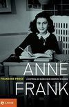 Anne Frank: A histria do Dirio que comoveu o mundo