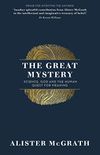 The Great Mystery: Science, God and the Human Quest for Meaning (English Edition)