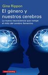 El gnero y nuestros cerebros: La nueva neurociencia que rompe el mito del cerebro femenino (EBOOK) (Spanish Edition)